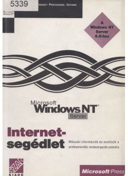 Kis Ádám (szerk.) - Windows NT Server 4.0 Üzemeltetői enciklopédia - Internetsegédlet Kis Ádám (szerk.) - Windows NT Server 4.0 Üzemeltetői enciklopédia - Internetsegédlet, Bicske 1998 antikvár könyv