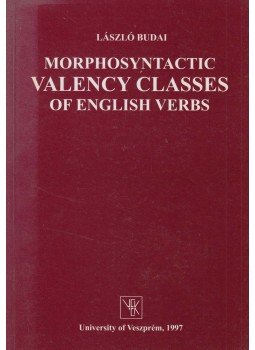 Budai László - Morphosyntactic Valency Classes of English Verbs (dedikált) Budai László - Morphosyntactic Valency Classes of English Verbs (dedikált), Veszprém 1997 antikvár könyv