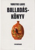 Vargyas Lajos - Balladáskönyv (dedikált)