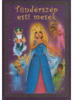 Dömös Margit, Kajtár Sándor - Tündérszép esti mesék Dömös Margit, Kajtár Sándor - Tündérszép esti mesék, Budapest 2004 antikvár könyv