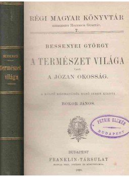 Bessenyei György - A természet világa vagy a józan okosság, Budapest 1898 antikvár könyv