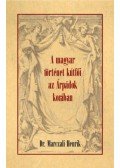 Marczali Henrik - A magyar történet kútfői az Árpádok korában