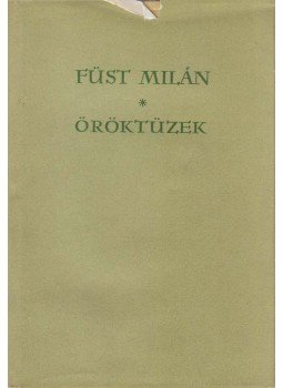 Füst Milán - Öröktüzek Füst Milán - Öröktüzek, Budapest 1961 antikvár könyv