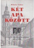 Mihályi Gábor - Két apa között (Dedikált)