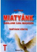 Leo Tanner - Miatyánk - Tanuljunk újra imádkozni