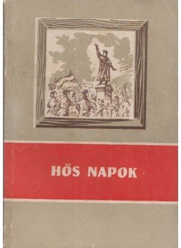 Komjáthy István - Hős napok Komjáthy István - Hős napok, Budapest 1955 antikvár könyv
