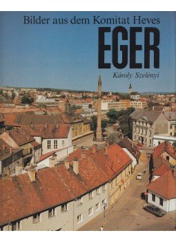 Szelényi Károly - Eger Szelényi Károly - Eger, Budapest 1987 antikvár könyv