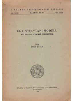 Lotz János - Egy nyelvtani modell Lotz János - Egy nyelvtani modell, Budapest 1968 antikvár könyv