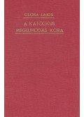 Csóka Lajos - A katolikus megújhodás kora