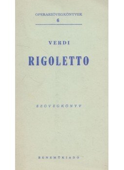 Verdi - Rigoletto Verdi - Rigoletto, Budapest 1959 antikvár könyv