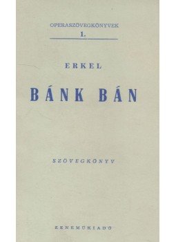 Erkel Ferenc - Bánk bán Erkel Ferenc - Bánk bán, Budapest 1958 antikvár könyv