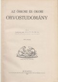 Dr. Farkaslaki Hints Elek - Az őskori, ókori és középkori orvostudomány I.