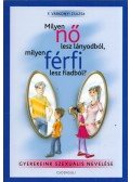 F. Várkonyi Zsuzsa - Milyen nő lesz lányodból, milyen férfi lesz fiadból?