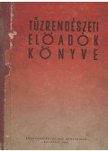 Debreczeni József - Tűzrendészeti előadók könyve