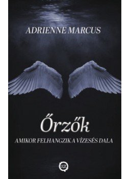 Adrienne Marcus - Őrzők - Amikor felhangzik a vízesés dala, null 2020 antikvár könyv