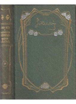 Jókai Mór - Magyarhon szépségei / A magyar előidőkből Jókai Mór - Magyarhon szépségei / A magyar előidőkből, Budapest 1910 antikvár könyv