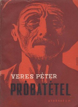Veres Péter - Próbatétel (dedikált) Veres Péter - Próbatétel (dedikált), Budapest 1950 antikvár könyv
