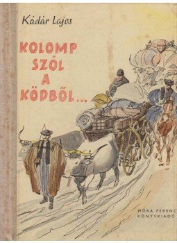 Kádár Lajos - Kolomp szól a ködből (dedikált), Budapest 1959 antikvár könyv