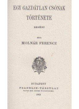 Molnár Ferencz - Egy gazdátlan csónak története Molnár Ferencz - Egy gazdátlan csónak története, Budapest 1913 antikvár könyv