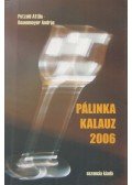 Petzold Attila,Rosenmayer András - Pálinka kalauz 2006