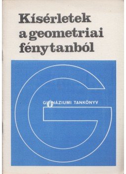 Tóth László - Kísérletek a geometriai fénytanból, Budapest 1983 antikvár könyv