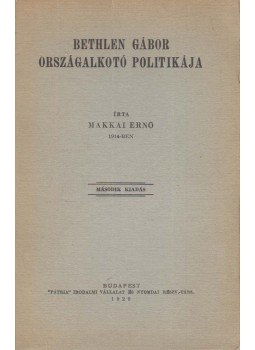 Makkai Ernő - Bethlen Gábor országalkotó politikája, Budapest 1929 antikvár könyv
