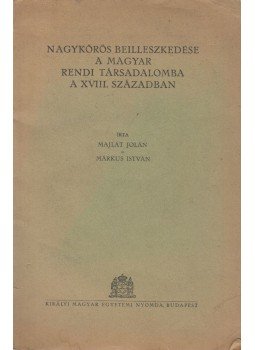 Majlát Jolán, Márkus István - Nagykőrös beilleszkedése a magyar rendi társadalomba a XVIII.században, Budapest 1944 antikvár könyv