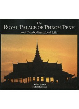 Julio A. Jeldres, Somkid Chaijitvanit - The Royal Palace of Phnom Penh and Cambodian Royal Life, Bangkok 1999 antikvár könyv