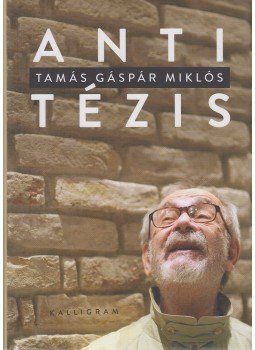 Tamás Gáspár Miklós - Antitézis Tamás Gáspár Miklós - Antitézis, Budapest 2021 antikvár könyv