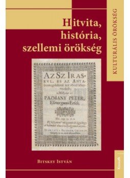Bitskey István - Hitvita, história, szellemi örökség Bitskey István - Hitvita, história, szellemi örökség, null 2021 antikvár könyv