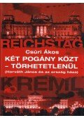 Csúri Ákos - Két pogány közt - törhetetlenül