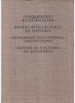  - Ungarische Kulturstätten / Foyers intellectuels en Hongrie / Hungarian educational institutions / Centri di cultura in Ungheria, Budapest 0 antikvár könyv