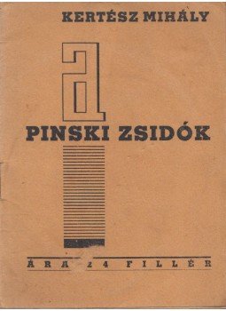 Kertész Mihály - A pinski zsidók Kertész Mihály - A pinski zsidók, Budapest 0 antikvár könyv