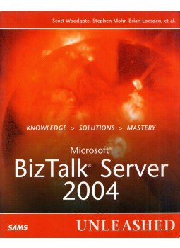Scott Woodgate, Stephen Mohr, Brian Loesgen - Microsoft BizTalk Server 2004 Unleashed Scott Woodgate, Stephen Mohr, Brian Loesgen - Microsoft BizTalk Server 2004 Unleashed, Indianapolis, Indiana 2005 antikvár könyv