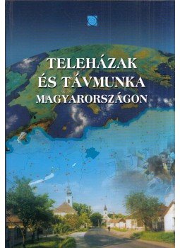Bihari Gábor - Teleházak és távmunka Magyarországon,  1999 antikvár könyv