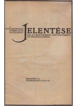  - A Magyarországi Symbolikus Nagypáholy jelentése 1910. évi működésről, ügyvezetésről és pénzkezelésről, Budapest 1911 antikvár könyv