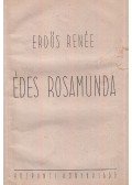 Erdős Renée - Édes Rosamunda (aláírt)