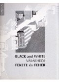 Vásárhelyi Antal - Fekete és fehér / Black and White