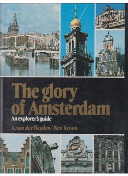 Ben Kroon - The Glory of Amsterdam Ben Kroon - The Glory of Amsterdam, Amsterdam 1975 antikvár könyv