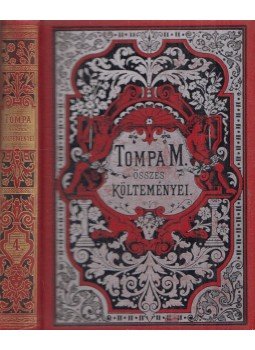 Tompa Mihály - Tompa Mihály összes költeményei IV. Tompa Mihály - Tompa Mihály összes költeményei IV., Budapest 1870 antikvár könyv