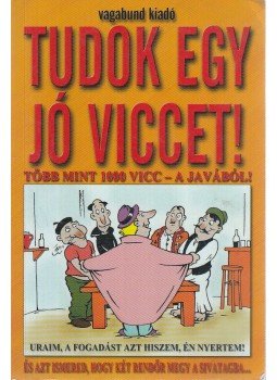 Szöllősi Péter - Tudok egy jó viccet! Szöllősi Péter - Tudok egy jó viccet!, 2014 antikvár könyv