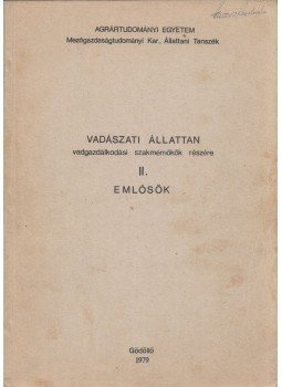 Havasi András, Dr. Heltay István, Kovács György, Dr. Széky Pál - Vadászati állattan vadgazdálkodási szakmérnökök részére II. (aláírt), Gödöllő 1978 antikvár könyv
