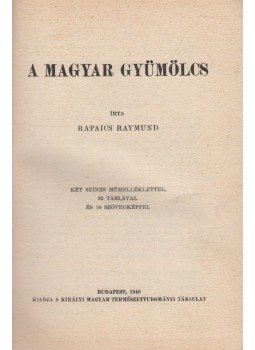 Rapaics Raymund - A magyar gyümölcs, Budapest 1940 antikvár könyv