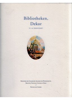 Frédéric Barbier (szerk.), Monok István, Andrea De Pasquale - Bibliotheken, Dekor (17.-19. Jahrhundert) Frédéric Barbier (szerk.), Monok István, Andrea De Pasquale - Bibliotheken, Dekor (17.-19. Jahrhundert), Paris 2016 antikvár könyv