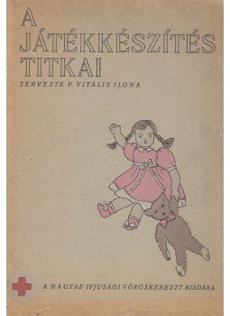 P. Vitális Ilona - A játékkészítés titkai P. Vitális Ilona - A játékkészítés titkai, Budapest 0 antikvár könyv