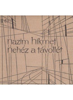Nazim Hikmet - Nehéz a távollét Nazim Hikmet - Nehéz a távollét, 1963 antikvár könyv