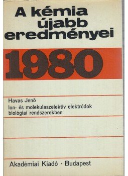 Csákvári Béla - A kémia újabb eredményei 1980 Csákvári Béla - A kémia újabb eredményei 1980, Budapest 1980 antikvár könyv