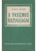 Goda Gábor - A fasizmus hazugságai