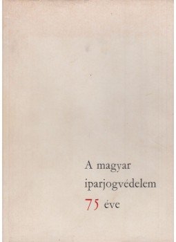 Himer Zoltán, Dr. Szilvássy Zoltán - A magyar iparjogvédelem 75 éve Himer Zoltán, Dr. Szilvássy Zoltán - A magyar iparjogvédelem 75 éve, 0 antikvár könyv