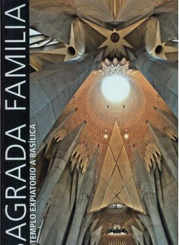 Jordi Bonet i Armengol, Tate Cabré, Rossend Casanova, Maria Antonietta Crippa, Jordi Faulí, Daniel Giralt-Miracle - Sagrada Familia, Barcelona, Madrid 0 antikvár könyv